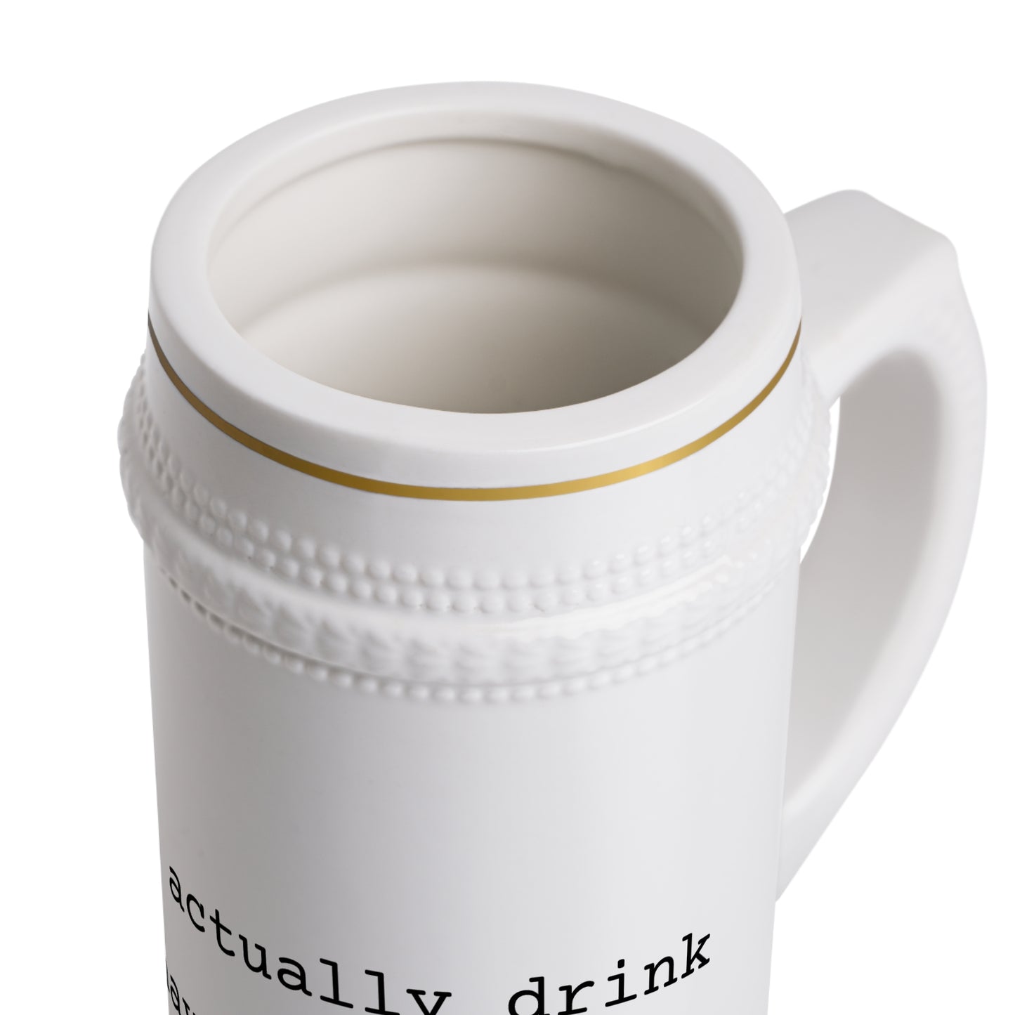 Stein Mug — “I can't actually drink, I have Ballet” Ceramic Beer Stein for Dancers
